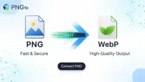 PNG to WebP Converter – Free Online PNG to WebP Tool